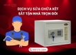 Dịch vụ sửa chữa két sắt tận nhà trọn gói