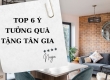 TOP 6 Ý TƯỞNG QUÀ TẶNG TÂN GIA