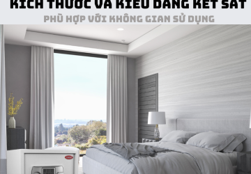 Cách lựa chọn kích thước và kiểu dáng két sắt phù hợp với không gian sử dụng
