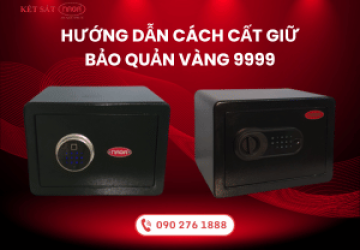 Hướng dẫn cách cất giữ, bảo quản vàng 9999 chuẩn