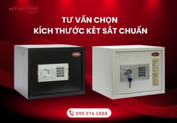 Tư vấn chọn kích thước két sắt chuẩn