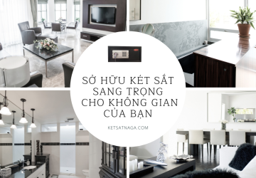 Sở hữu két sắt đẹp mắt và sang trọng cho không gian của bạn
