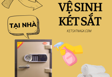 Hướng dẫn vệ sinh két sắt tại nhà và văn phòng 