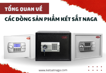 Tổng quan về các dòng sản phẩm két sắt NAGA